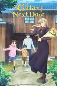 Otonari ni Ginga – A Galaxy Next Door