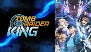 Tomb Raider King: Saison 1 Episode 11